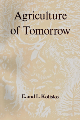 Agriculture of Tomorrow by E. & L. Kolisko_Suggested Further Reading