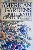 American Gardens Of The Eightennth Century, For Use & Delight by Ann Leighton