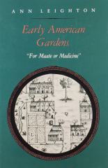 Early American Gardens For Meate Or Medicine