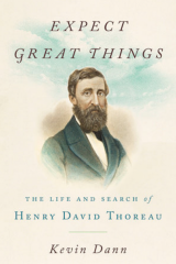 Expect Great Things (The Life and Search of Henry David Thoreau)_by Kevin Dann__Suggested Further Reading