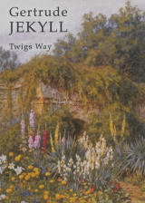 Gertrude Jekyll The Making Of A Garden