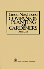 Good Neighbors Companion Planting For Gardeners