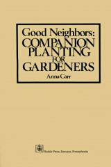 Good Neighbors Companion Planting For Gardeners