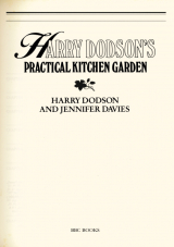 Harry Dodsons Practical Kitchen Garden