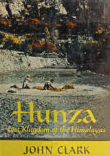 Hunza; Lost Kingdom of the Himalayas_by John Clark_Suggested Further Reading