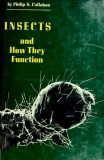 Insects & How They Function by Philip Callahan