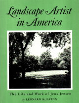 Landscape Artist In America Life And Work Of Jens Jensen