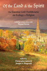 Of The Land And The Spirit_ The Essential Lord Northbourne On Ecology And Religion Library Of Perennial Philosophy
