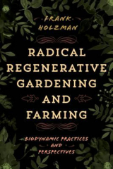 Radical Regenerative Gardening Farming