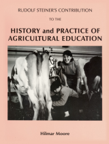 Rudolf Steiner's Contribution To The History & Practice Of Agricultural Education by Hilmar Moore_Suggested Further Reading