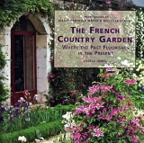 Fench Country Garden Where The Past Flourishes, The