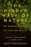The Hidden Half Of Nature; The Microbial Roots Of Life & Health_by David R. Montgomery & Anne Bikle_Suggested Further Reading